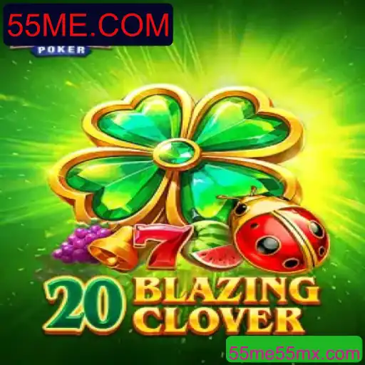 Descubra o Empolgante Jogo 20BlazingClover